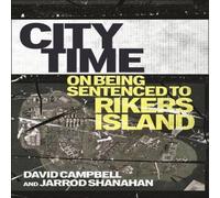 David Campbell City Time: On Being Sentenced to Rikers Island Hardcover Book David Campbell Multicolor