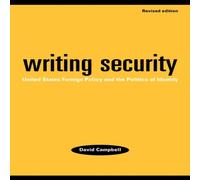 David Campbell Writing security : United States foreign policy & the politics David Campbell Multicolor