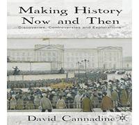 David Cannadine Making History Now & Then: Discoveries, Controversies and David Cannadine Multicolor