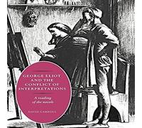 David Carroll George Eliot & the Conflict of Interpretations: A Reading of the David Carroll Multicolor