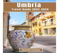 David Carter Umbria Travel Guide 2023-2024: A Journey Through Italy's Timeless David Carter Multicolor