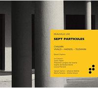 David Chalmin; Le Consort; Justin Taylor - David Chalmin; Antonio Vivaldi; Georg Frideric Handel - Sept Particules