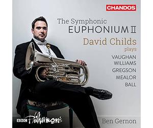 David Childs/Bbc Phil - The Symphonic Euphonium II: David Childs plays Vaughan, Williams, Gregson, Mealor, Ball
