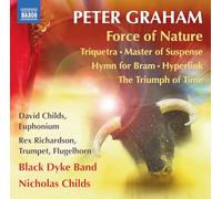 David Childs; Rex Richardson; Black Dyke Band; Nicholas Childs - Peter Graham: Force of Nature; Triquetra; Master of Suspense; Hymn for Bram; Hyperlink; The Triumph of Time