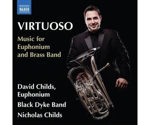 David Childs : Virtuoso: Music for Euphonium and Brass Band CD (2025) NEW