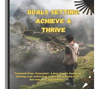 David Clark Goals setting: Achieve Thrive: "Unleash Your Potential: A boy David Clark Multicolor