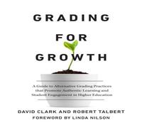 David Clark Grading for Growth: A Guide to Alternative Grading Practices that David Clark Multicolor