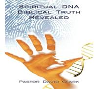 David Clark Spiritual DNA Biblical Truth Revealed Paperback Book David Clark Multicolor