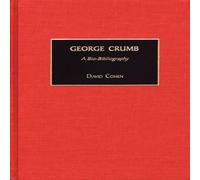 David Cohen George Crumb: A Bio-Bibliography Hardcover Book David Cohen Multicolor