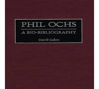David Cohen Phil Ochs: A Bio-Bibliography Hardcover Book David Cohen Multicolor