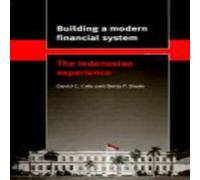 David Cole Building a Modern Financial System: The Indonesian Experience David Cole Multicolor