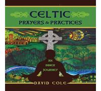 David Cole Celtic Prayers Practices: An Inner Journey Paperback Book David Cole Multicolor