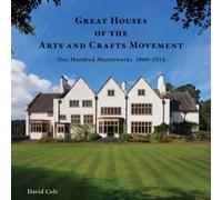 David Cole Great Houses of the Arts & Crafts Movement : One Hundred David Cole Multicolor