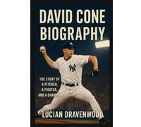 David Cone Biography: The Story of a Pitcher, a Fighter, and a Champion