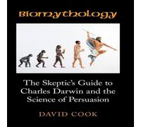 David Cook Biomythology: The Skeptic's Guide to Charles Darwin & the in White David Cook White