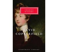 David Copperfield: by Charles Dickens (Everyman's Library CLASSICS)