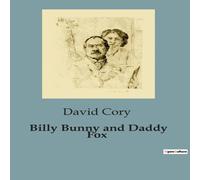 David Cory Billy Bunny & Daddy Fox:Adventures of Billy Bunny in the David Cory Multicolor