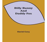 David Cory Billy Bunny & Daddy Fox Paperback Book David Cory Multicolor
