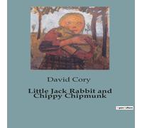 David Cory Little Jack Rabbit & Chippy Chipmunk:Adventures in the Shady David Cory Multicolor