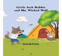 David Cory Little Jack Rabbit & Mr. Wicked Wolf Paperback Book David Cory Multicolor