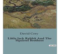 David Cory Little Jack Rabbit & The Squirrel Brothers:Adventures in the David Cory Multicolor