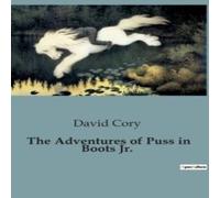 David Cory The Adventures of Puss in Boots Jr.:A Journey of Adventure and David Cory Multicolor