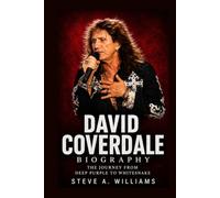 David Coverdale Biography: The Journey from Deep Purple to Whitesnake