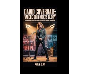 DAVID COVERDALE: Where Grit Meets Glory: The making of a voice that carved its own path through rock history