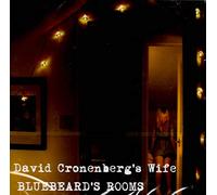 David Cronenberg's Wife - Bluebeard's Rooms