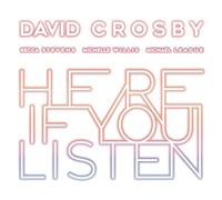 David Crosby Becca Stevens Michelle Willis Michael League - Here If You Listen