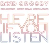David Crosby - Here If You Listen