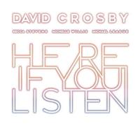 David Crosby Becca Stevens Michelle Willis Michael League - Here If You Listen
