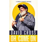 David Cross: Oh Come On