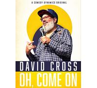 David Cross: Oh Come On