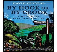 David Crystal By Hook Or By Crook: A Journey in Search of English Paperback Book David Crystal Multicolor
