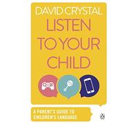 David Crystal - Listen to Your Child A Parent's Guide to Childre - M245z