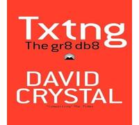 David Crystal Txtng: The Gr8 Db8 Paperback Book David Crystal Multicolor