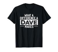 David Dave What A Difference A Dave Makes T-Shirt