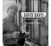 David Davis & The Warrior River Boys - Troubled Times