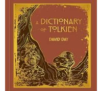 David Day A Dictionary of Tolkien : DELUXE EDITION An A-Z Guide to the David Day Multicolor