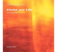David Day Emmaus Bible Resources - Christ Our Life: Colossians Paperback Book David Day Multicolor