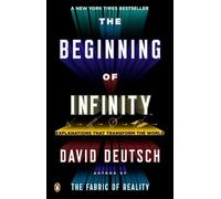The Beginning of Infinity: Explanations That Transform the World