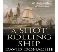 David Donachie A Shot Rolling Ship : A John Pearce Adventure Paperback Book David Donachie Multicolor