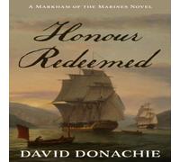 David Donachie Honour Redeemed : A Markham of the Marines Novel Paperback Book David Donachie Multicolor