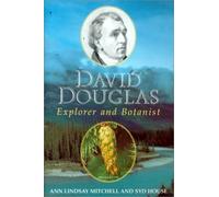 David Douglas: Explorer and Botanist by Mitchell, Ann Lindsay, House, Syd (1999) Hardcover