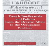 David Drake French Intellectuals & Politics from the Dreyfus Affair to the David Drake Multicolor
