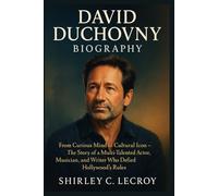 David Duchovny Biography: From Curious Mind to Cultural Icon - The Story of a Multi-Talented Actor, Musician, and Writer Who Defied Hollywood’s Rules