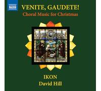 David Dunnett; IKON; David Hill - Venite, gaudete! - Choral Music for Christmas