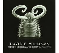 David E. Williams - Pseudo Erotica and Beyond, 1986-199