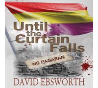 David Ebsworth Until the Curtain Falls Paperback Book David Ebsworth Multicolor